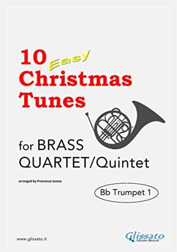 10 Easy Christmas Tunes - Brass Quartet/Quintet (Bb TRUMPET 1): Easy for Beginners